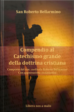 Catechismo Di San Bellarmino - Composto Dal Ven. Cardinale Roberto Bellarmino - Con Approvazione Ecclesiastica