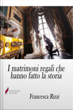 I Matrimoni Regali Che Hanno Fatto La Storia