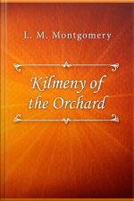 Kilmeny Of The Orchard