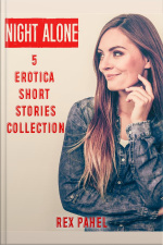 Night Alone: 5 Erotica Short Stories Collection