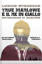 True Marlowe E Il Re In Giallo
