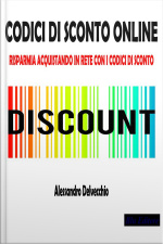 Codici Di Sconto Online: Risparmia Acquistando In Rete Con I Codici Di Sconto