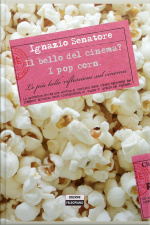 Il Bello Del Cinema? I Pop Corn: Le Più Belle Riflessioni Sul Cinema Di Tutti I Tempi