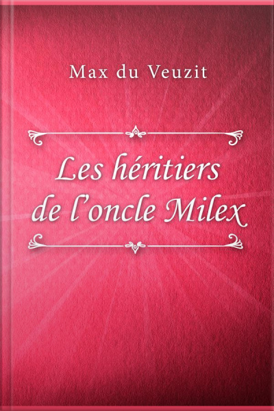 Les Héritiers De L’oncle Milex