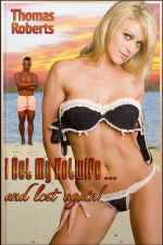 I Bet My Hotwife...and Lost Again!: Book 2 Of i Bet My Hotwife