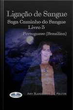 Ligação De Sangue: (saga Caminho Do Sangue Livro 5)