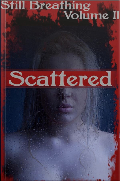 Scattered: Book 2 Of still Breathing