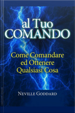Al Tuo Comando - Come Comandare E Ottenere Qualsiasi Cosa: Traduzione Di David De Angelis