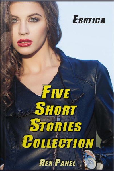 Erotica: Five Short Stories Collection