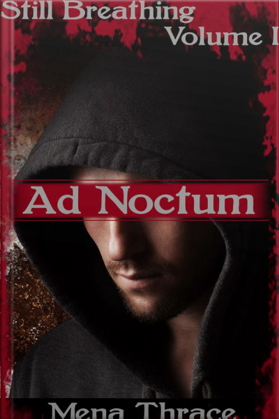 Ad Noctum: Volume 1 Of still Breathing