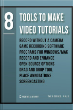 Tools To Make Video Tutorials 8: Video Editing Made Simple [ The 8 Series - Vol 5 ]