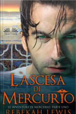 Lascesa Di Mercurio: Le Avventure Di Mercurio, Parte Uno