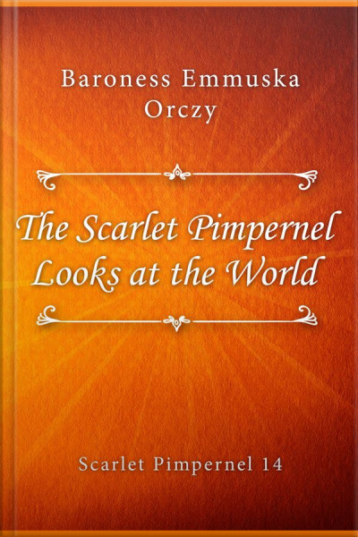 The Scarlet Pimpernel Looks At The World