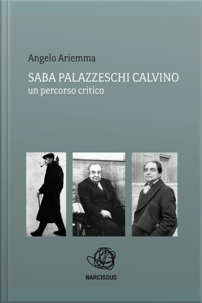 Saba Palazzeschi Calvino : Un Percorso Critico