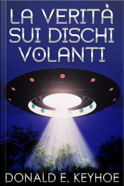 La Verità Sui Dischi Volanti
