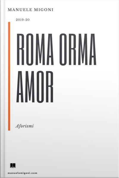 Roma Orma Amor: Aforismi
