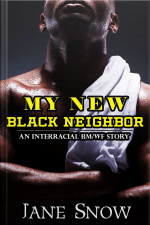 My New Black Neighbor (interracial Black M/white F Erotica)