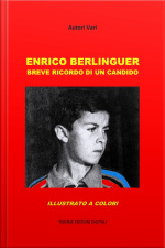 Enrico Berlinguer: Breve Ricordo Di Un Candido