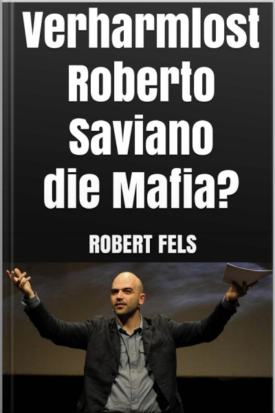 Verharmlost Roberto Saviano Die Mafia?