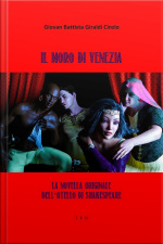 Il Moro Di Venezia: La Novella Originale Dellotello Di Shakespeare