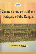 Guerra Contra O Ocultismo, Feitiçaria E Falsa Religião