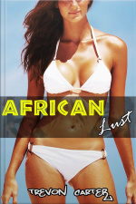 African Lust (interracial, Anal, Cheating Wife Erotica)