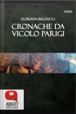 Cronache Di Vicolo Parigi: Racconti Neri In Garfagnana