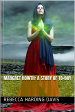 Margret Howth: A Story Of To-day