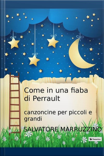 Come In Una Fiaba Di Perrault: Canzoncine Per Grandi E Piccini