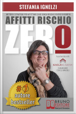 Affitti Rischio Zero: Metodo E Strategie Per Affittare Case Senza Rischi E Vivere Di Rendita