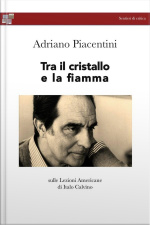 Tra Il Cristallo E La Fiamma: Sulle Lezioni Americane Di Italo Calvino