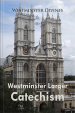 Westminster Larger Catechism