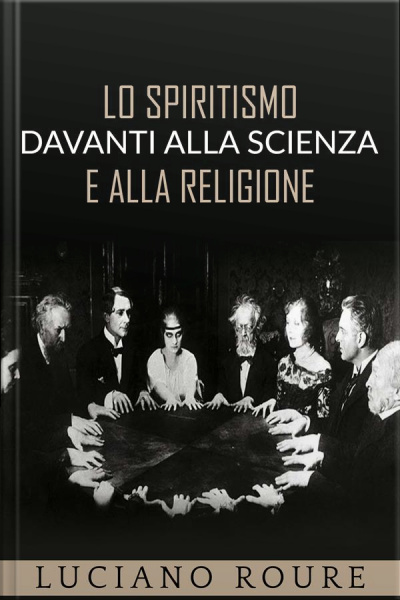 Lo Spiritismo Davanti Alla Scienza E Alla Religione