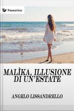 Malìka, Illusione Di Un’estate