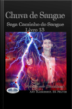 Chuva De Sangue: Saga Caminho Do Sangue Livro 13