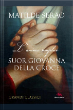 Suor Giovanna Della Croce: Lanima Semplice