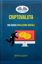 Criptovaluta: Una Nuova Rivoluzione Digitale