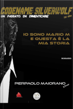 Io Sono Mario M E Questa È La Mia Storia - Free: Codename: Silverwolf Un Passato Da Dimenticare