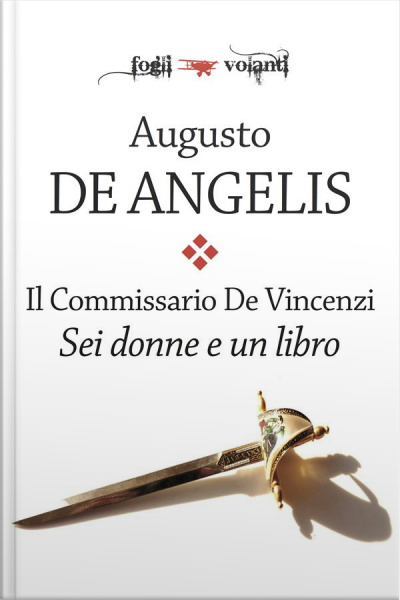 Il Commissario De Vincenzi. Sei Donne E Un Libro