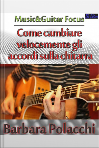 Come Cambiare Velocemente Gli Accordi Sulla Chitarra