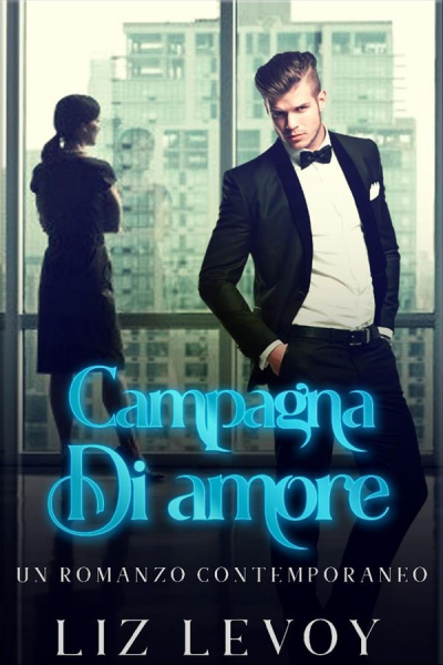 Campagna Di Amore: Un Romanzo Contemporaneo