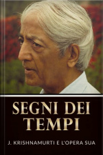 Segni Dei Tempi: J. Krishnamurti E Lopera Sua