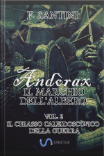 Andòrax, Il Marchio Dellalbero Vol. 2: Il Chiasso Caleidoscopico Della Guerra