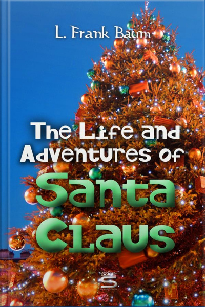 The Life And Adventures Of Santa Claus