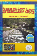 Sinfonia Dellacqua Passata: Gli Atomi - Volume 5 Micro-romanzi Per Chi Va Di Fretta