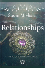 Relationships (the Black Rose Saga Ii)