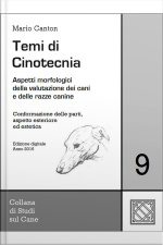 Temi Di Cinotecnia 9 - Conformazione Delle Parti, Aspetto Esteriore Ed Estetica: Aspetti Morfologici Della Valutazione Dei Cani E Delle Razze Canine