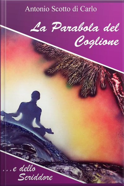 La Parabola Del Coglione: ...e Dello Scriddore