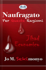 Naufragato: Per Queste Ragioni: Jihad Economico