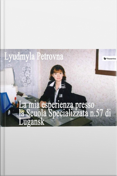 La Mia Esperienza Presso La Scuola Specializzata N.57 Di Lugansk